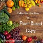 Plant-Based Diet: 7 Things You Need To Know Now For Healthy Eating